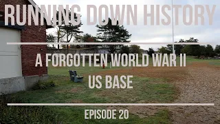 A Forgotten World War II US Base | Running Down History | Episode 20