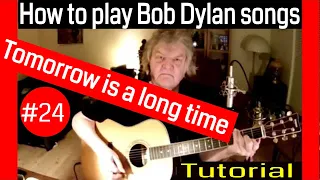 Bob Dylan | Tomorrow is a long time | Bob Dylan tutorial #24