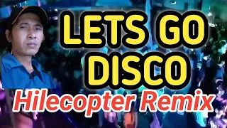 let's go disco (hilecopter Remix)