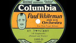 1929 Paul Whiteman - At Twilight (Bing Crosby, Al Rinker, Jack Fulton, vocal)