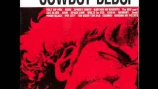 Cowboy Bebop OST 1 - The Egg and I