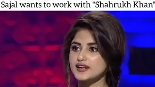 Sajal Ali 💯| Wants to work with Shahrukh Khan