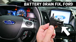 FORD BATTERY DRAIN FIX, DEAD BATTERY DRAIN FORD FOCUS FIESTA ESCAPE EDGE F150 FUSION EDGE F-150