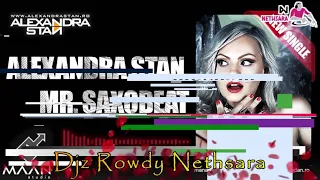 Alexandra Stan Mr. Saxobeat Techno House Mix By Djz Rowdy Nethsara