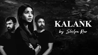 Kalank (Title Track) - Shilpa Rao ft. Anurag Naidu & Abhinav Khokhar