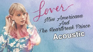 Taylor Swift - Miss Americana and The Heartbreak Prince (Acoustic Version) Spotify