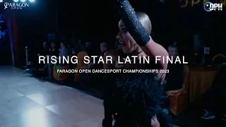 RISING STAR LATIN FINAL | PARAGON OPEN DANCESPORT CHAMPIONSHIPS 2023