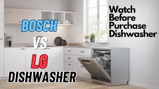 Bosch Vs LG Dishwasher Comparison | Best Dishwasher