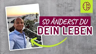 So änderst du dein Leben. 5 Beispiele. Coach Cecil