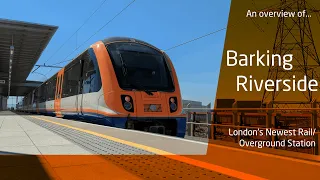 An overview of... Barking Riverside | London's newest Rail/Overground Station