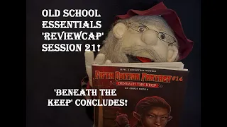 Dungeons & Dragons 'Reviewcap' - Old School Essentials #21, Beneath the Keep!