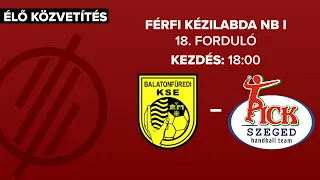 Balatonfüredi KSE – OTP Bank-Pick Szeged | férfi K&H Liga | 18. forduló