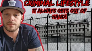 Canadian Prison Stories. Criminal Lifestyle.  In the end, it always gets out of hand!