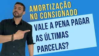 Amortização de parcelas do empréstimo consignado - Vale a pena pagar parcelas antecipadas ?