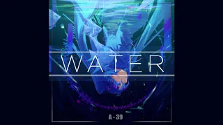 WATER Feat. Miku - A-39【オリジナル曲】