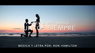 Juntos Siempre - Yours Forever  | Música Cristiana | Vianey & Rey G. Music.