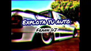EXPLOTA TU AUTO - FRANN DJ