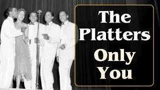 The Platters - Only You (1955) with Lyrics