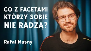 Dlaczego mężczyźni czują się atakowani? Rafał Masny