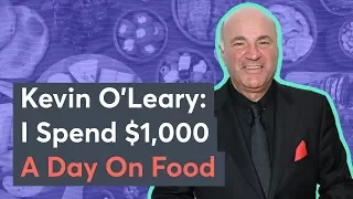 Kevin O'Leary: I Spend $1K A Day On Food