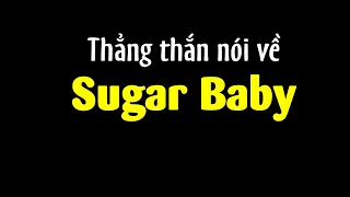 Thẳng thắn về Sugar Baby