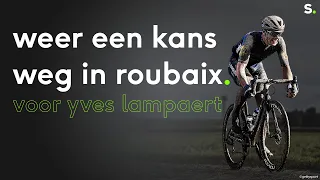 De heroïsche Parijs-Roubaix vol pech van Yves Lampaert