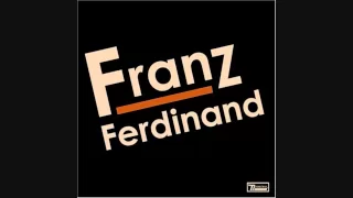 Franz Ferdinand - Take Me Out