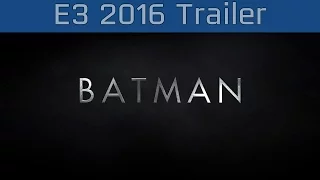 Batman: Arkham VR - E3 2016 Trailer [HD 1080P]