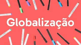 GLOBALIZAÇÃO | QUER QUE DESENHE? | DESCOMPLICA