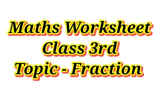 Maths Worksheet for Class 3rd / Fraction Worksheet for class 3/ Grade 3 Maths