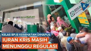 Kelas BPJS Kesehatan Dihapus dan Diganti KRIS, Berapa Iurannya?