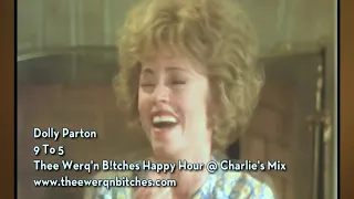 Dolly Parton - 9 To 5 (Thee Werq'n B!tches Happy Hour @ Charlie's Video Mix) (2020 Remaster)