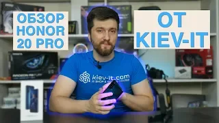 HONOR 20 PRO ОБЗОР ОТ KIEV-IT