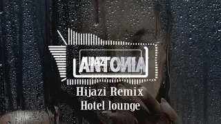 Antonia - Hotel Lounge (Hijazi Remix) | Deep House | 2019