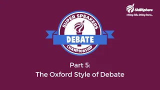 The Oxford Style of Debating | Super Speakers Debate Championship