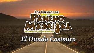 Cuentos de Pancho Madrigal - El Dundo Casimiro - El cuero de tigre de Agripito