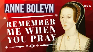 Anne Boleyn Last Days: A Dreadful Reality!
