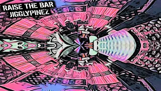 Raise The Bar - JigglyPinez (Acid Vibe)