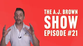 The A.J. Brown Show EP #21