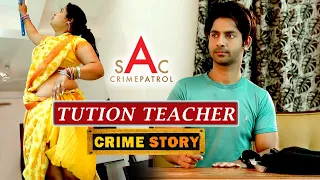 CRIME PATROL NEW EPISODE | NEW CRIME STORY | TUTION TEACHER | Crime Patrol Latest Episode