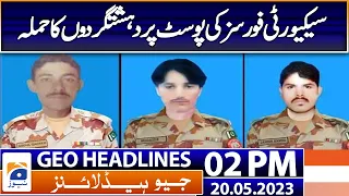 Geo Headlines 2 PM | Security forces checkpost attacked, 3 soldiers martyred | 20 May 2023