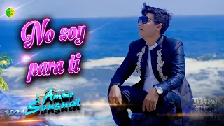 AMOR SENSUAL - NO SOY PARA TI - PRIMICIA 2024 (Vídeo Ultra 4k)