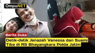 Detik-detik Jenazah Vanessa dan Suami Tiba di RS Bhayangkara Polda Jatim