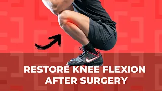 How to Restore Knee Flexion After Surgery