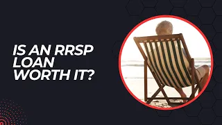 Is an RRSP Loan Worth It? | The Agenda