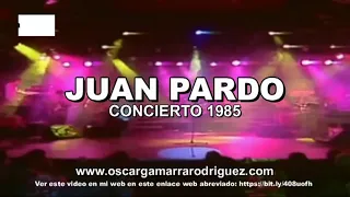JUAN PARDO   Concierto de 1985 Juan Pardo