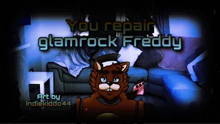 You repair glamrock Freddy asmr