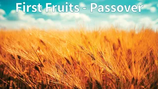 April 27, 2024 | First Fruits - Passover | Rabbi Larry Feldman