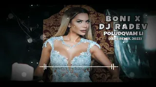 BONI x DJ RADEV - POLUDQVAM LI / Бони x ДЖ Радев - Полудявам ли (CLUB REMIX, 2023)