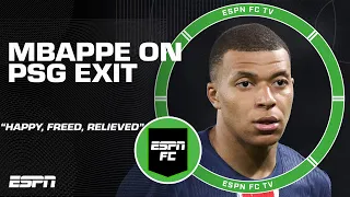 Kylian Mbappe feels 'HAPPY, FREED, RELIEVED' about his PSG exit 😳 | ESPN FC
